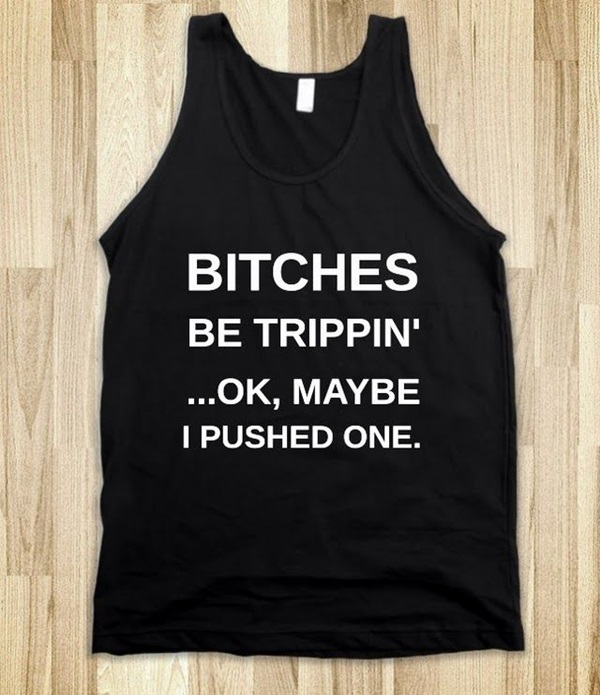 Insanely Genius Sayings to Have on your Next T-shirt (11)