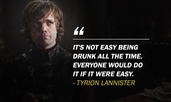 Tyrion Lannister Quotes That Are Actually Useful In Real Life (11)