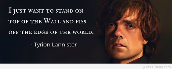 Tyrion Lannister Quotes That Are Actually Useful In Real Life (9)