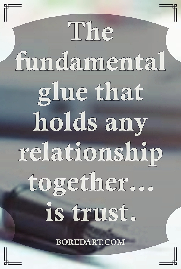 40 Accurate Trust Quotes for Relationships - Bored Art